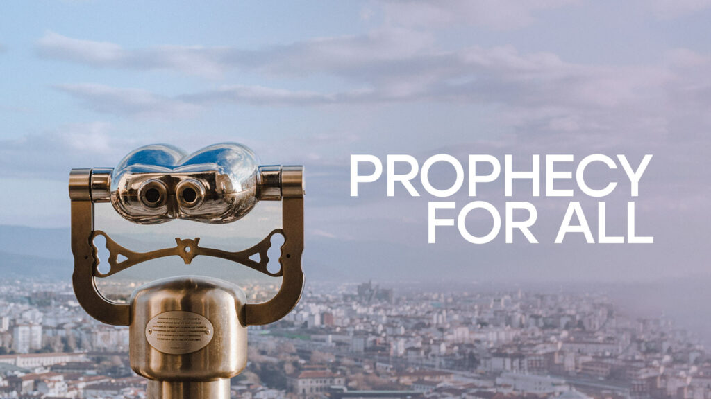 Video series image for 'Prophecy for All' about prophecy