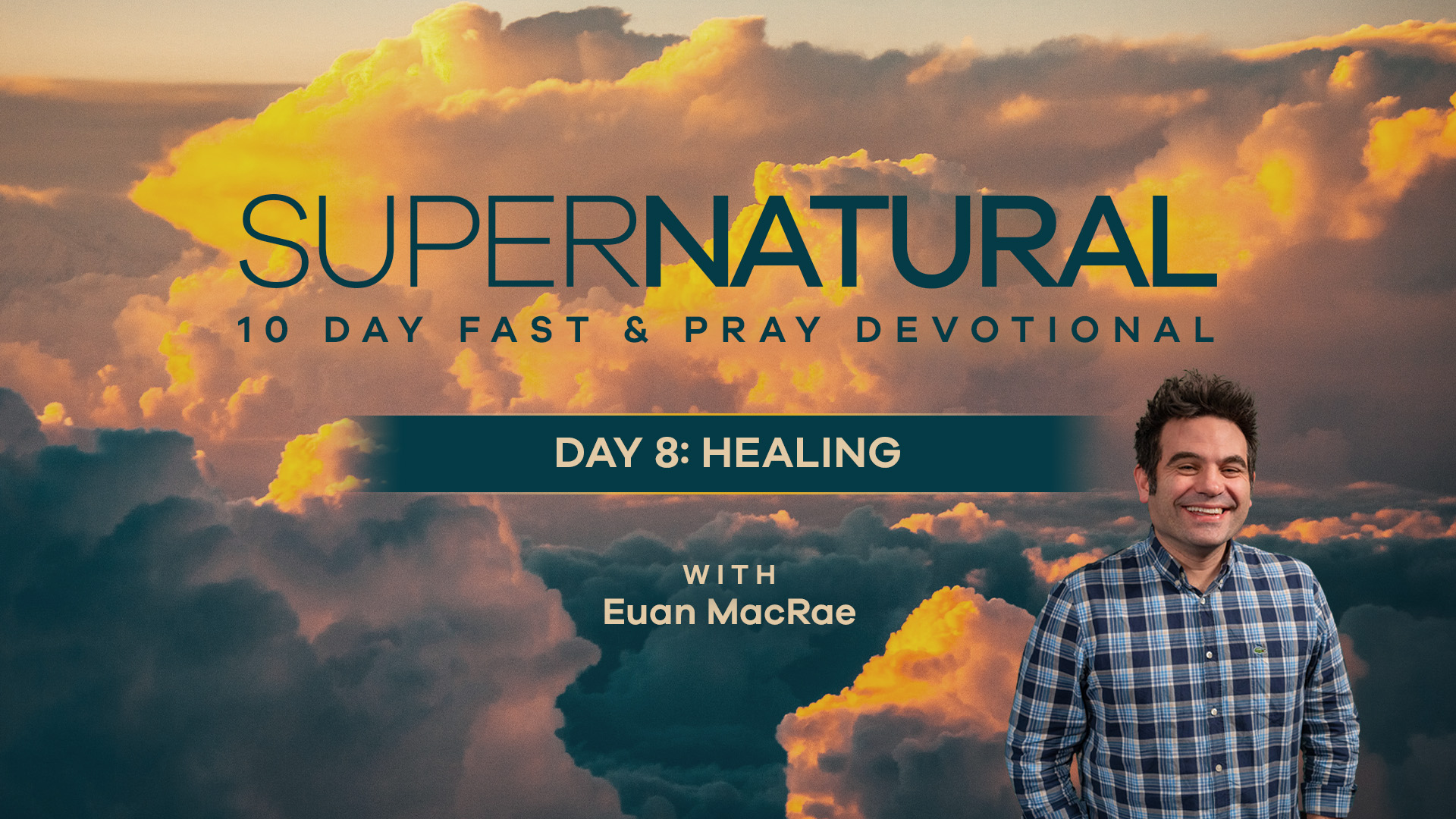Video image for 'Day 8: Healing'' of the 10-Day Supernatural Devotional about healing.