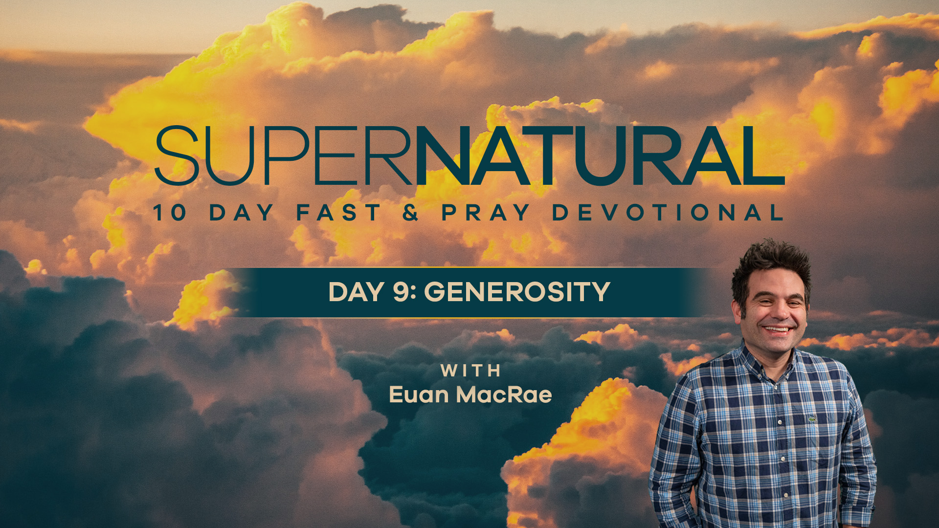 Video image for 'Day 9: Generosity'' of the 10-Day Supernatural Devotional about generosity.