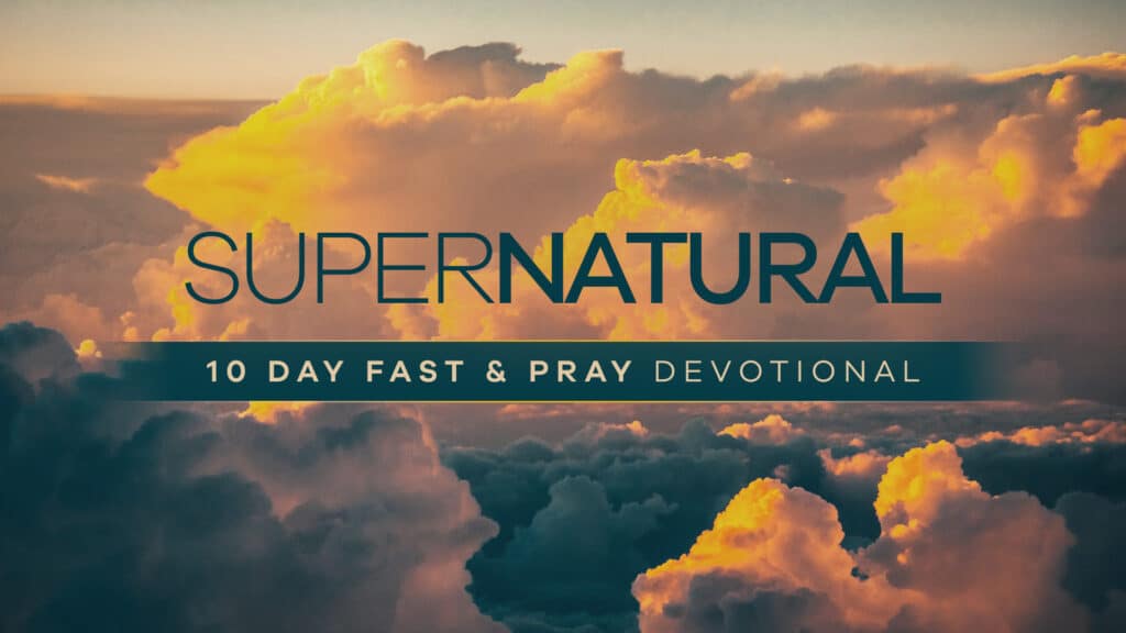 Image of the Supernatural series, a 10-Day devotional to accompany fasting & prayer.