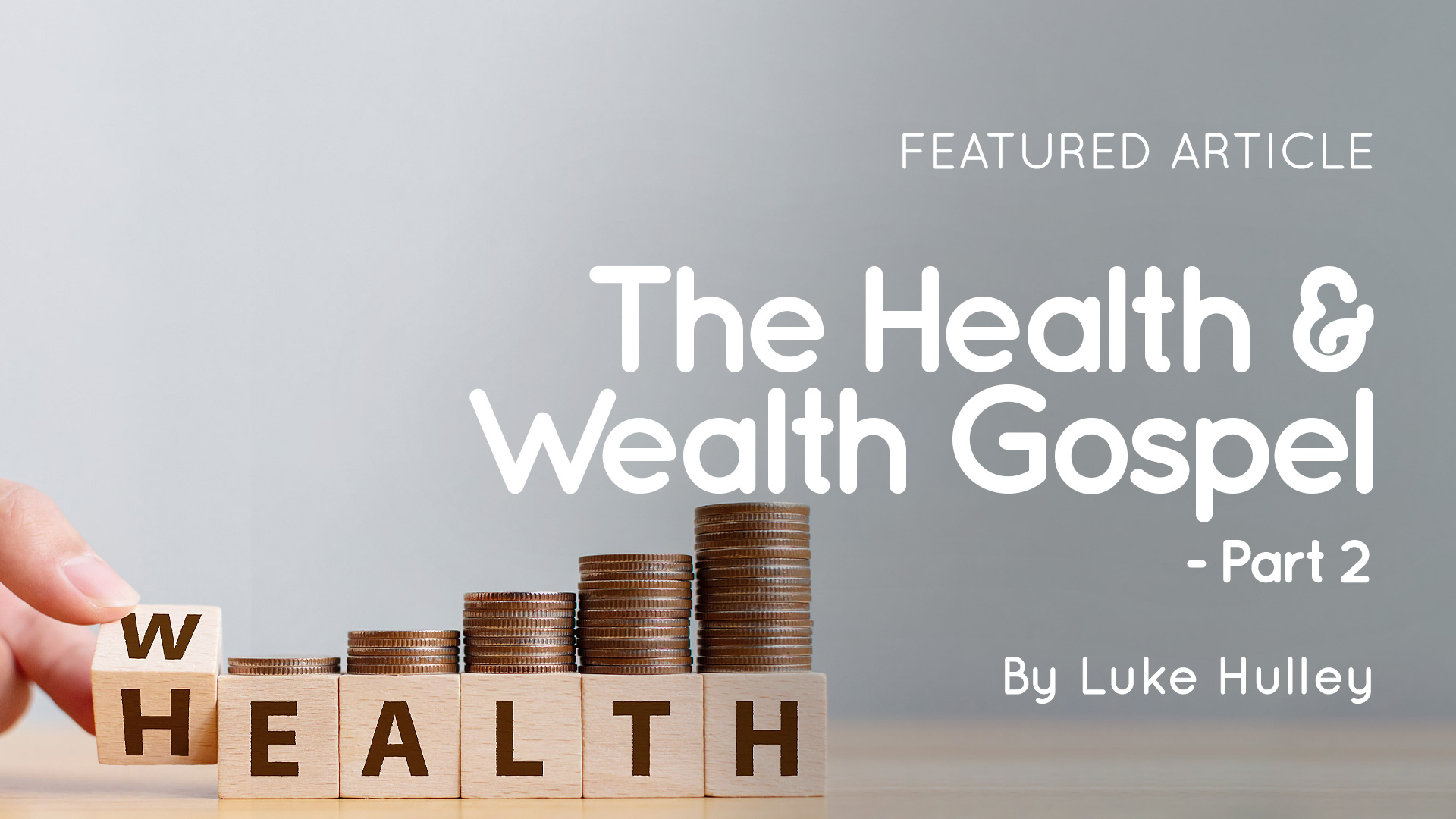 The-Health-&-Wealth-Gospel---Part-2_1920x1080