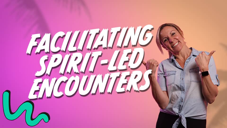 Video image for 'Facilitating Spirit-Led Encounters’ about how to incorporate them into lessons