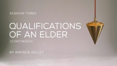 Video image for 'Qualifications of an Elder (Continued)’ about what qualifies an elder.