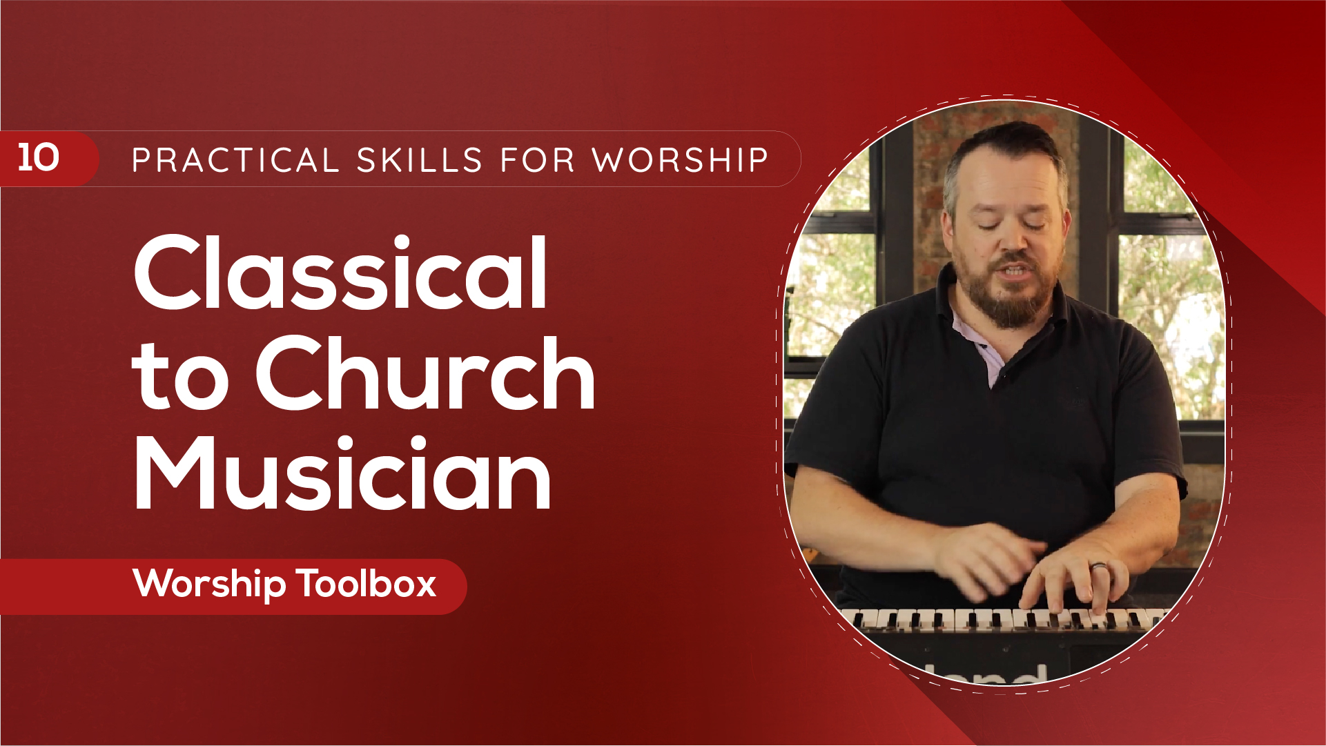 10 Classical to Church Musician_LeadingWorship_1920x1080 copy 9