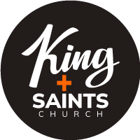 Circular King and Saints Church logo: white 'King' script, orange plus sign, 'SAINTS CHURCH' in white on a dark background