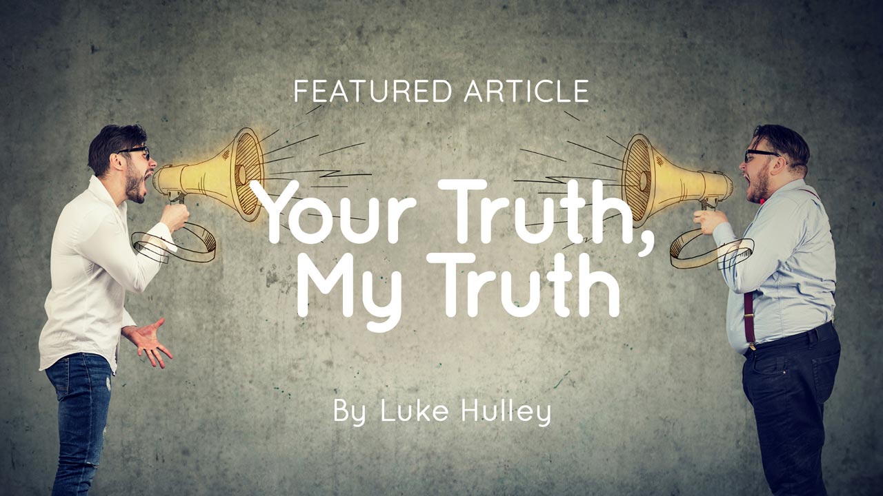 Two men facing each other shouting into illustrated megaphones with overlaid title text 'Your Truth, My Truth' and 'By Luke