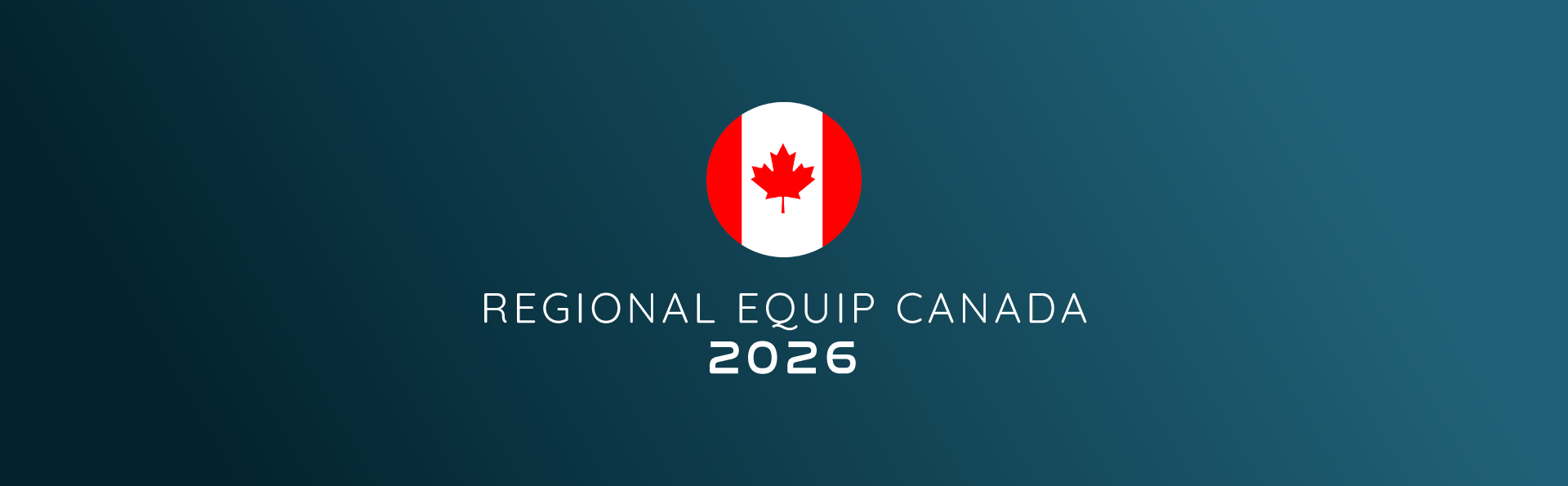 Graphic with a Canadian flag above the text 'REGIONAL EQUIP CANADA 2026' on a blue gradient background